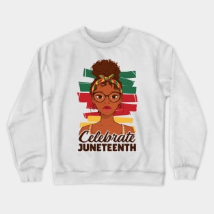 Celebrate Juneteenth young afro woman quote, Juneteenth Afro Woman Crewneck Sweatshirt